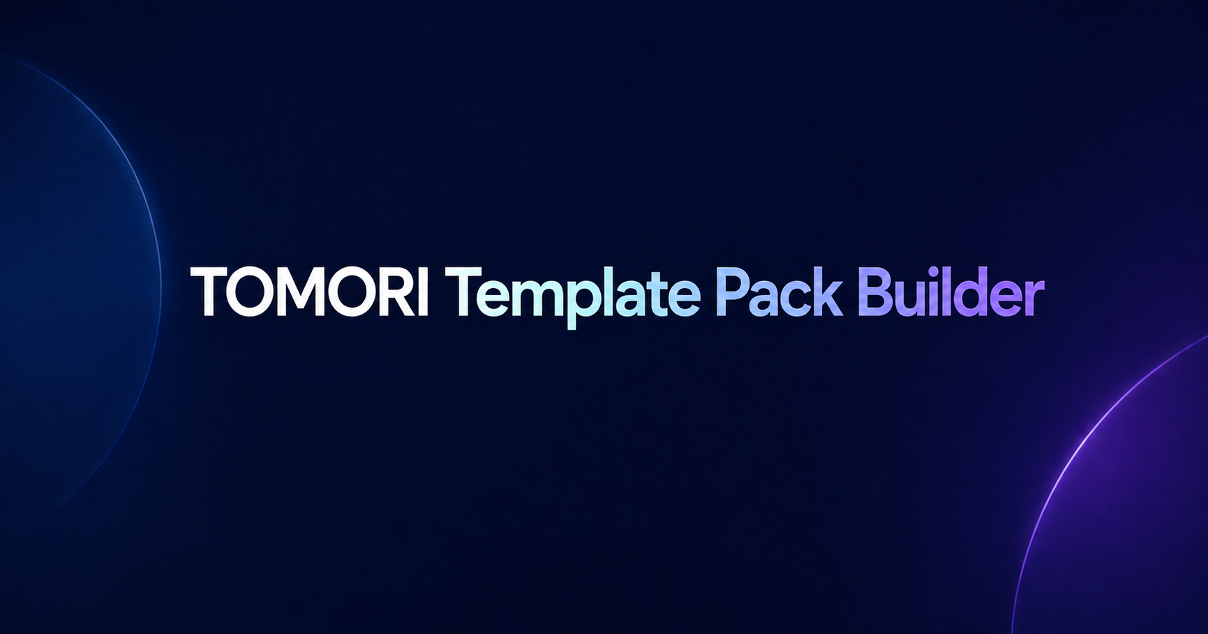 TOMORI Template Pack Builder
